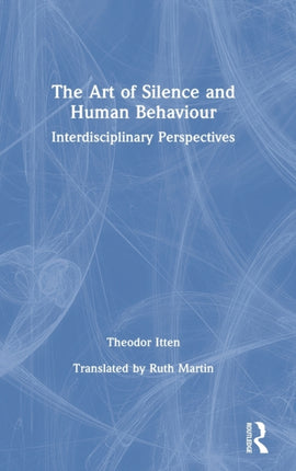 The Art of Silence and Human Behaviour Interdisciplinary Perspectives