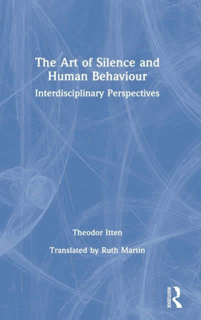 The Art of Silence and Human Behaviour Interdisciplinary Perspectives
