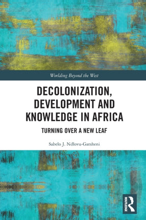 Decolonization Development and Knowledge in