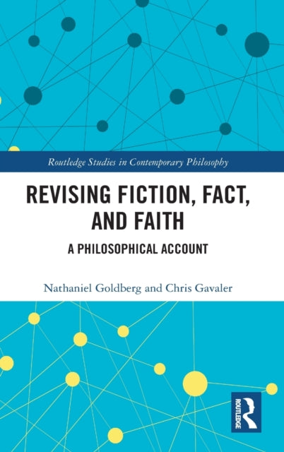 Revising Fiction Fact and Faith A Philosophical Account Routledge Studies in Contemporary Philosophy