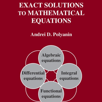 Handbook of Exact Solutions to Mathematical