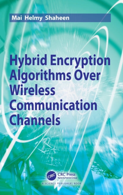 Hybrid Encryption Algorithms over Wireless