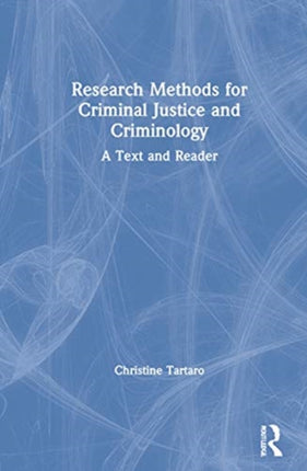 Research Methods for Criminal Justice and Criminology A Text and Reader
