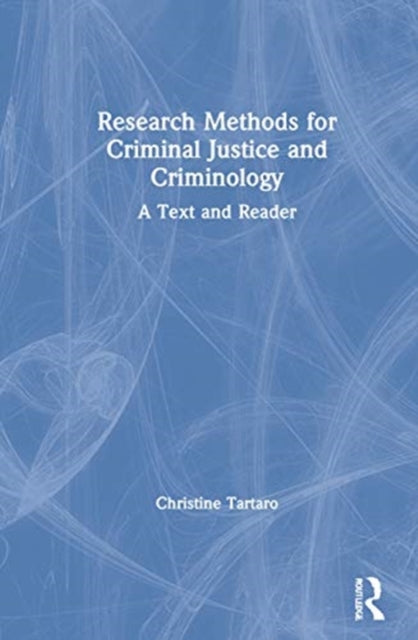 Research Methods for Criminal Justice and Criminology A Text and Reader