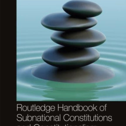 Routledge Handbook of Subnational Constitutions