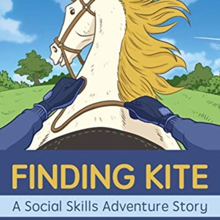 Finding Kite: A Social Skills Adventure Story