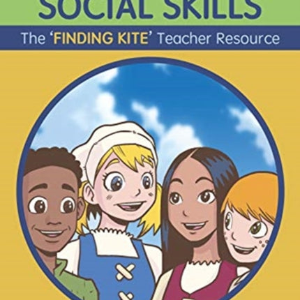 Adventures in Social Skills: The ‘Finding Kite’ Teacher Guide