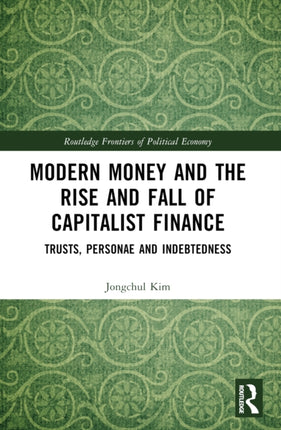 Modern Money and the Rise and Fall of Capitalist