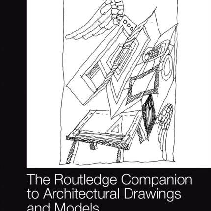 The Routledge Companion to Architectural Drawings and Models