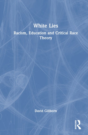 White Lies Racism Education and Critical Race Theory
