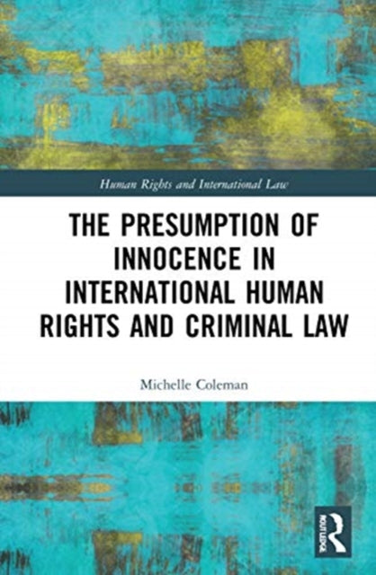 The Presumption of Innocence in International Human Rights and Criminal Law Human Rights and International Law