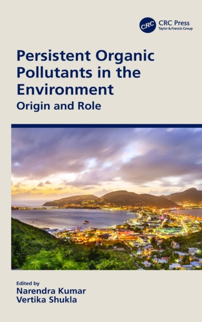 Persistent Organic Pollutants in the Environment: Origin and Role