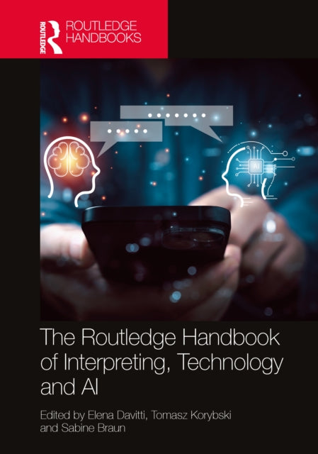 The Routledge Handbook of Interpreting Technology and AI