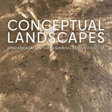 Conceptual Landscapes: Fundamentals in the Beginning Design Process