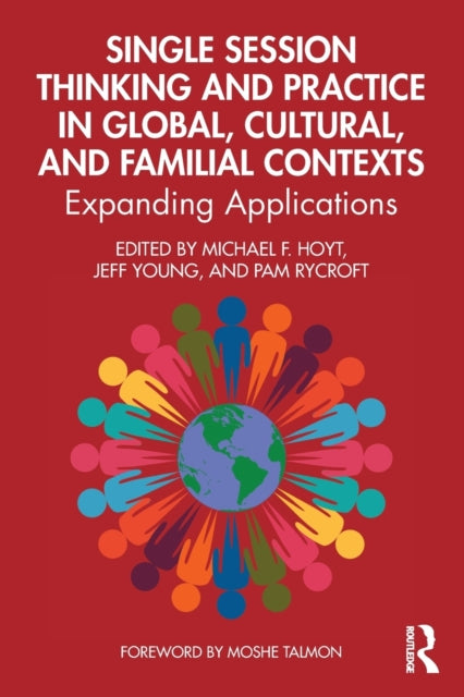 Single Session Thinking and Practice in Global Cultural and Familial Contexts