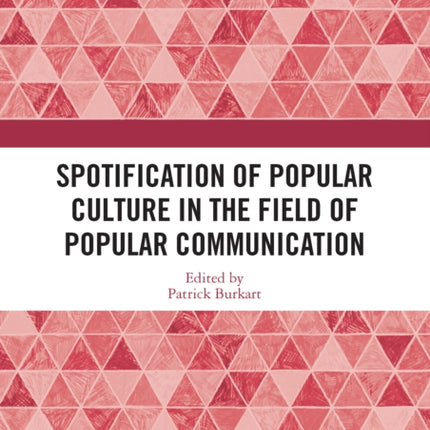 Spotification of Popular Culture in the Field of Popular Communication