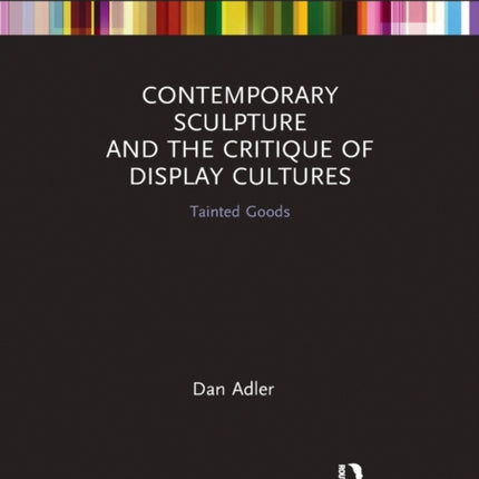 Contemporary Sculpture and the Critique of Display Cultures