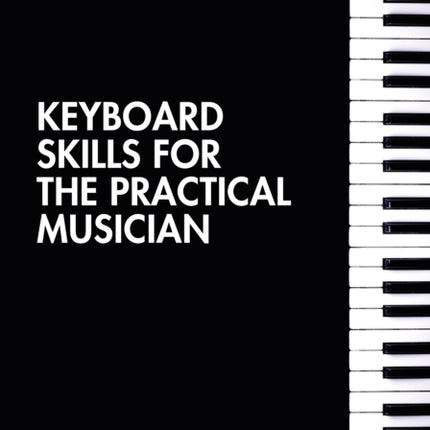 Keyboard Skills for the Practical Musician