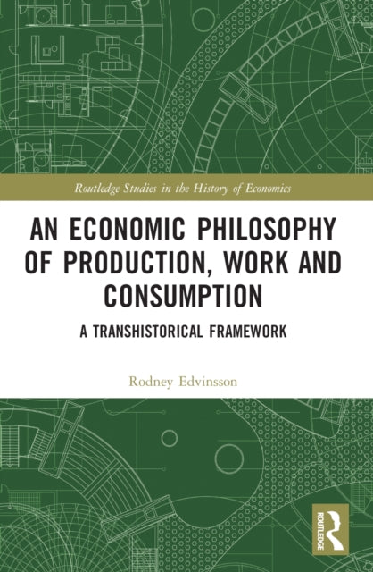 An Economic Philosophy of Production Work and Consumption