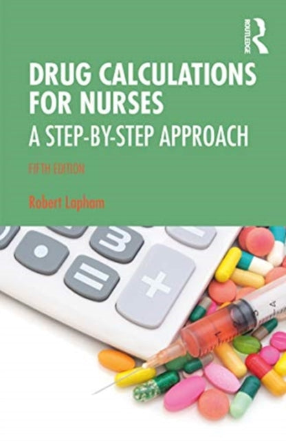 Drug Calculations for Nurses: A Step-by-Step Approach