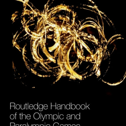 Routledge Handbook of the Olympic and Paralympic