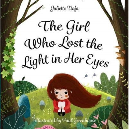 The Girl Who Lost the Light in Her Eyes: A Storybook to Support Children and Young People Who Experience Loss