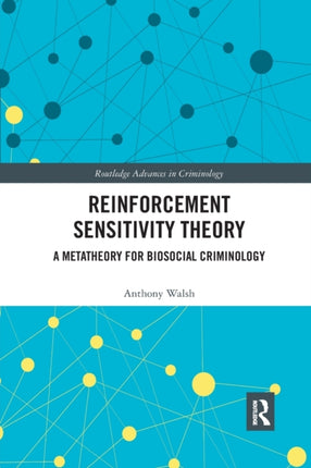 Reinforcement Sensitivity Theory A Metatheory for Biosocial Criminology Routledge Advances in Criminology
