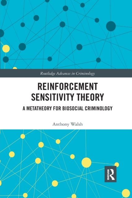 Reinforcement Sensitivity Theory A Metatheory for Biosocial Criminology Routledge Advances in Criminology
