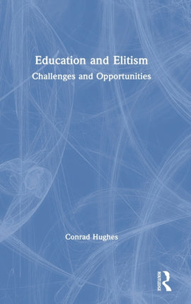 Education and Elitism Challenges and Opportunities