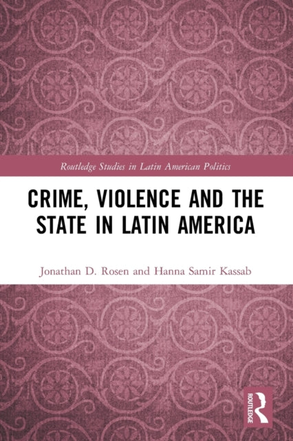 Crime Violence and the State in Latin America