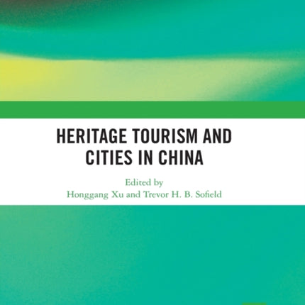 Heritage Tourism and Cities in China