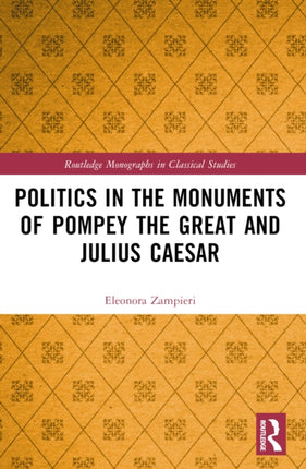 Politics in the Monuments of Pompey the Great and