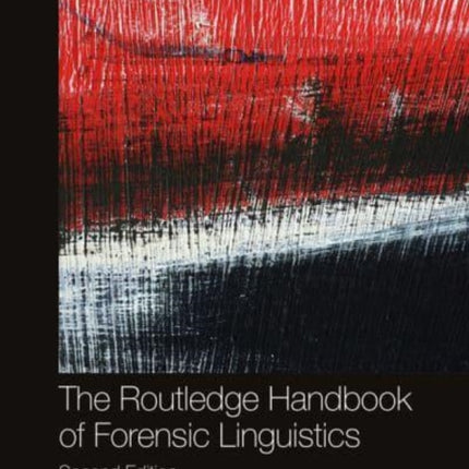 The Routledge Handbook of Forensic Linguistics