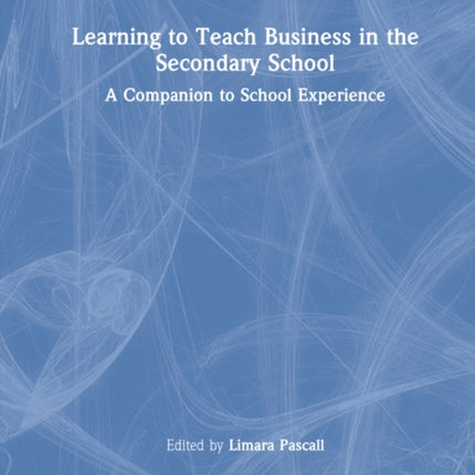 Learning to Teach Business in the Secondary School