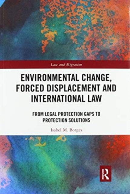 Environmental Change Forced Displacement and