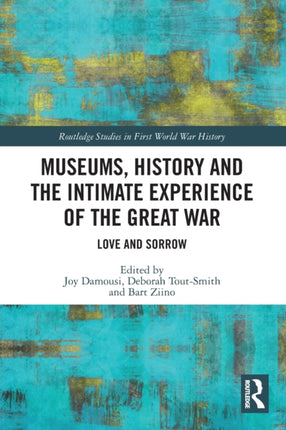 Museums History and the Intimate Experience of the Great War