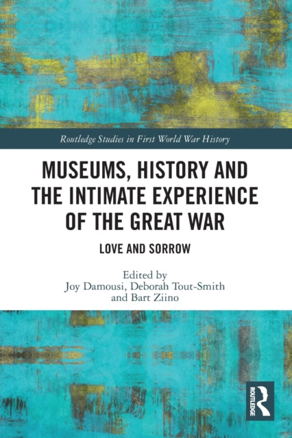 Museums History and the Intimate Experience of the Great War