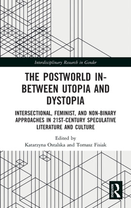 The Postworld InBetween Utopia and Dystopia