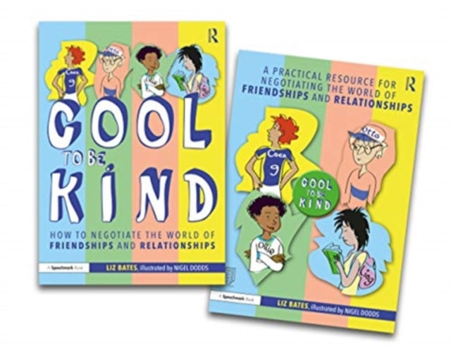 Negotiating the World of Friendships and Relationships A Cool to be Kind Storybook and Practical Resource