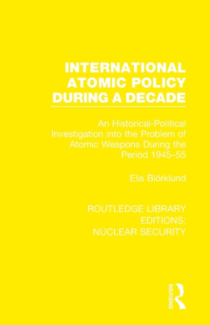International Atomic Policy During a Decade