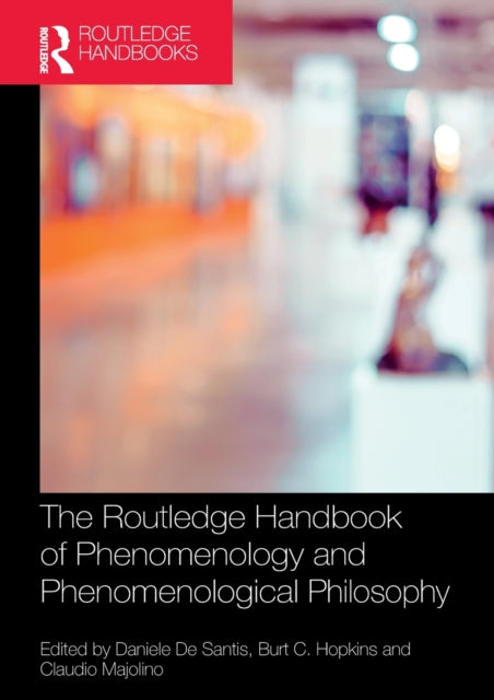 The Routledge Handbook of Phenomenology and
