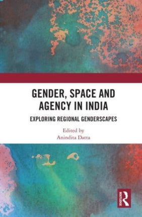 Gender Space and Agency in India