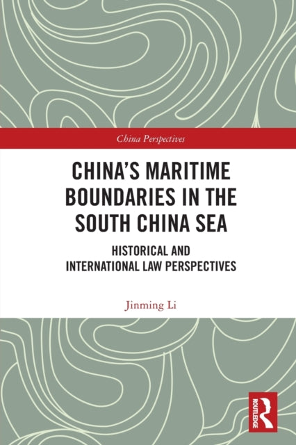 Chinas Maritime Boundaries in the South China Sea