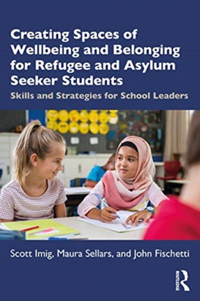 Creating Spaces of Wellbeing and Belonging for Refugee and AsylumSeeker Students