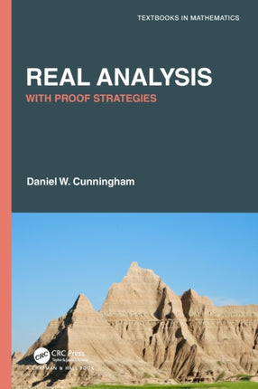 Real Analysis With Proof Strategies Textbooks in Mathematics