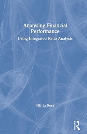Analysing Financial Performance Using Integrated Ratio Analysis