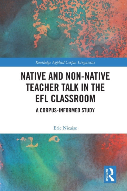Native and NonNative Teacher Talk in the EFL Classroom