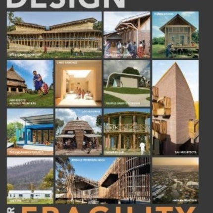 Design for Fragility: 13 Stories of Humanitarian Architects