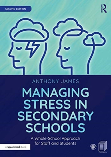 Managing Stress in Secondary Schools: A Whole-School Approach for Staff and Students