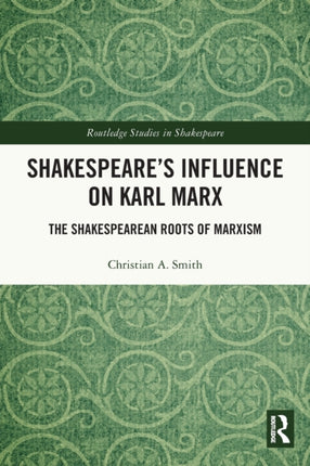 Shakespeares Influence on Karl Marx